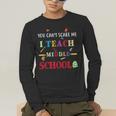 You Can't Scare Me I Teach Middle School Teacher For Men Women Men's Long Sleeve T-Shirt, funny gift You Can't Scare Me I Teach Middle School Teacher For Men Women Men's Long Sleeve T-Shirt, funny gift