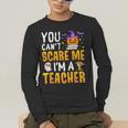 You Cant Scare Me Im A Teacher Halloween Trick Or Teach 2024 Men's Long Sleeve T-Shirt, funny gift You Cant Scare Me Im A Teacher Halloween Trick Or Teach 2024 Men's Long Sleeve T-Shirt, funny gift