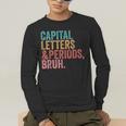 Capital Letters And Periods Bruh Teacher Men's Long Sleeve T-Shirt, funny gift Capital Letters And Periods Bruh Teacher Men's Long Sleeve T-Shirt, funny gift