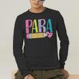 Colorful PARA Teacher Paraprofessional Cute Pencil Men's Long Sleeve T-Shirt, funny gift Colorful PARA Teacher Paraprofessional Cute Pencil Men's Long Sleeve T-Shirt, funny gift