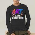 Cool Art For Men Women Art Teacher Artist Painter Superpower Men's Long Sleeve T-Shirt, funny gift Cool Art For Men Women Art Teacher Artist Painter Superpower Men's Long Sleeve T-Shirt, funny gift