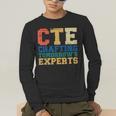 CTE Teacher Education Career Technical Men's Long Sleeve T-Shirt, funny gift CTE Teacher Education Career Technical Men's Long Sleeve T-Shirt, funny gift