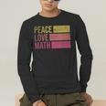 Cute Math Teacher Peace Love Math Men's Long Sleeve T-Shirt, funny gift Cute Math Teacher Peace Love Math Men's Long Sleeve T-Shirt, funny gift