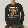 I Don't Need A Costume I'm A ELA Teacher Halloween Men's Long Sleeve T-Shirt, funny gift