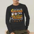I Don't Need A Costume I'm A High School Teacher Halloween Men's Long Sleeve T-Shirt, funny gift I Don't Need A Costume I'm A High School Teacher Halloween Men's Long Sleeve T-Shirt, funny gift