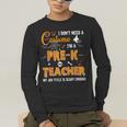 I Don't Need A Costume I'm A Pre-K Teacher Halloween Men Women Men's Long Sleeve T-Shirt, funny gift I Don't Need A Costume I'm A Pre-K Teacher Halloween Men Women Men's Long Sleeve T-Shirt, funny gift