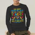 You Don't Scare Me I'm A Special Education Teacher SPED Men's Long Sleeve T-Shirt, funny gift You Don't Scare Me I'm A Special Education Teacher SPED Men's Long Sleeve T-Shirt, funny gift