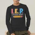 I E P I Encourage Progress Special Education Teacher Men's Long Sleeve T-Shirt, funny gift I E P I Encourage Progress Special Education Teacher Men's Long Sleeve T-Shirt, funny gift