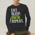 Eat Sleep Math Repeat Teacher Lover Men's Long Sleeve T-Shirt, funny gift Eat Sleep Math Repeat Teacher Lover Men's Long Sleeve T-Shirt, funny gift