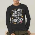 Educators Teacher's Aide Because Even Teachers Need Heroes Men's Long Sleeve T-Shirt, funny gift Educators Teacher's Aide Because Even Teachers Need Heroes Men's Long Sleeve T-Shirt, funny gift