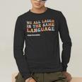 ESL Teacher We All Laugh In The Same Language Men's Long Sleeve T-Shirt, funny gift ESL Teacher We All Laugh In The Same Language Men's Long Sleeve T-Shirt, funny gift