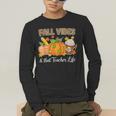 Fall Vibes And That Teacher Life Autumn Thanksgiving Men's Long Sleeve T-Shirt, funny gift Fall Vibes And That Teacher Life Autumn Thanksgiving Men's Long Sleeve T-Shirt, funny gift