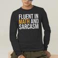 Fluent In Math And Sarcasm Teacher Men's Long Sleeve T-Shirt, funny gift Fluent In Math And Sarcasm Teacher Men's Long Sleeve T-Shirt, funny gift