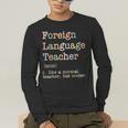 Foreign Language Teacher Like A Normal Teacher Men's Long Sleeve T-Shirt, funny gift Foreign Language Teacher Like A Normal Teacher Men's Long Sleeve T-Shirt, funny gift