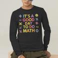 Good Day To Do Math Teacher Appreciation Day Science Men's Long Sleeve T-Shirt, funny gift Good Day To Do Math Teacher Appreciation Day Science Men's Long Sleeve T-Shirt, funny gift