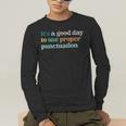 Grammar English Teacher It's a Good Day To Use Punctuation Men's Long Sleeve T-Shirt, funny gift Grammar English Teacher It's a Good Day To Use Punctuation Men's Long Sleeve T-Shirt, funny gift