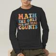 Groovy Math Is The Only Subject That Counts Math Teacher For Men Women Girls Kids Men's Long Sleeve T-Shirt, funny gift Groovy Math Is The Only Subject That Counts Math Teacher For Men Women Girls Kids Men's Long Sleeve T-Shirt, funny gift