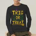 Halloween Math Teacher Trig Or Treat Student School College Men's Long Sleeve T-Shirt, funny gift Halloween Math Teacher Trig Or Treat Student School College Men's Long Sleeve T-Shirt, funny gift