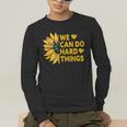 We Can Do Hard Things Kids Teacher Back To School Men's Long Sleeve T-Shirt, funny gift We Can Do Hard Things Kids Teacher Back To School Men's Long Sleeve T-Shirt, funny gift