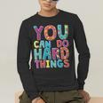 You Can Do Hard Things School Student Teachers Men's Long Sleeve T-Shirt, funny gift You Can Do Hard Things School Student Teachers Men's Long Sleeve T-Shirt, funny gift