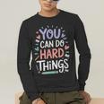 You Can Do Hard Things Test Day Teacher Kids Men's Long Sleeve T-Shirt, funny gift