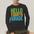 Hello Fourth Grade Shirt 4th Grade Boy Girl Student Teacher Men's Long Sleeve T-Shirt, funny gift Hello Fourth Grade Shirt 4th Grade Boy Girl Student Teacher Men's Long Sleeve T-Shirt, funny gift