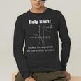 Holy Shift Look At The Asymptote Math Teacher Science Men's Long Sleeve T-Shirt, funny gift Holy Shift Look At The Asymptote Math Teacher Science Men's Long Sleeve T-Shirt, funny gift
