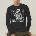 I'Ll Just Wait Until It's Quiet Teacher Men Women Men's Long Sleeve T-Shirt, funny gift I'Ll Just Wait Until It's Quiet Teacher Men Women Men's Long Sleeve T-Shirt, funny gift