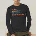 It's a Good Day To Teach Tiny Humans I Teacher Men's Long Sleeve T-Shirt, funny gift It's a Good Day To Teach Tiny Humans I Teacher Men's Long Sleeve T-Shirt, funny gift