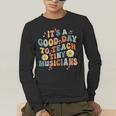 Its A Good Day To Teach Tiny Musicians Music Teacher Flower Men's Long Sleeve T-Shirt, funny gift