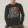 I´m Not Bossy I´m The Teacher Graduation Men Women Men's Long Sleeve T-Shirt, funny gift