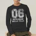 Kids Hello Sixth Back To School 6th Grade Dream Team Teacher Men's Long Sleeve T-Shirt, funny gift