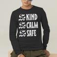 Be Kind Be Calm Be Safe Awareness For Teachers For Men Women Kids Men's Long Sleeve T-Shirt, funny gift Be Kind Be Calm Be Safe Awareness For Teachers For Men Women Kids Men's Long Sleeve T-Shirt, funny gift