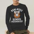Koalafied School Psychologist Koala Lover Psychology Teacher Men's Long Sleeve T-Shirt, funny gift