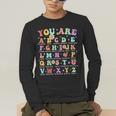 You Are Letters Alphabet Learn ABCs Inspiration Teacher Life Men's Long Sleeve T-Shirt, funny gift You Are Letters Alphabet Learn ABCs Inspiration Teacher Life Men's Long Sleeve T-Shirt, funny gift