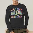 Life Is Hard Visuals Help Special Education Teacher SPED Men's Long Sleeve T-Shirt, funny gift