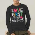 Love Them First Teach Them Second Teacher Student Love Quote Men's Long Sleeve T-Shirt, funny gift