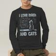 I Love Math And Cats Cat Lover Science Teacher Student Men's Long Sleeve T-Shirt, funny gift I Love Math And Cats Cat Lover Science Teacher Student Men's Long Sleeve T-Shirt, funny gift