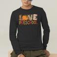 Love Preschool Happy Fall Thanksgiving Women Teacher Men's Long Sleeve T-Shirt, funny gift Love Preschool Happy Fall Thanksgiving Women Teacher Men's Long Sleeve T-Shirt, funny gift