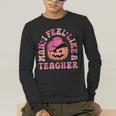 Man I Feel Like a Teacher Women Western Teacher Halloween Men's Long Sleeve T-Shirt, funny gift Man I Feel Like a Teacher Women Western Teacher Halloween Men's Long Sleeve T-Shirt, funny gift