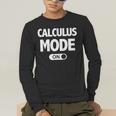Math Calculus Mode On Teacher T-Shirt Men's Long Sleeve T-Shirt, funny gift