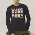 Math Is My Jam And Im Here To Spread It Math Teacher Men's Long Sleeve T-Shirt, funny gift