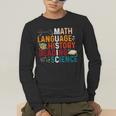 Math Language History Reading Science Music Teacher Men's Long Sleeve T-Shirt, funny gift Math Language History Reading Science Music Teacher Men's Long Sleeve T-Shirt, funny gift