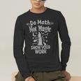 Do Math Not Magic Math Teacher Halloween Cat Witch Men's Long Sleeve T-Shirt, funny gift Do Math Not Magic Math Teacher Halloween Cat Witch Men's Long Sleeve T-Shirt, funny gift