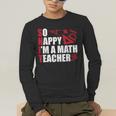 Math Teacher School So Happy I'm A Math Teacher Men's Long Sleeve T-Shirt, funny gift Math Teacher School So Happy I'm A Math Teacher Men's Long Sleeve T-Shirt, funny gift