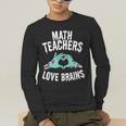 Math Teachers Love Brains Halloween Zombie Men Women T-Shirt Men's Long Sleeve T-Shirt, funny gift Math Teachers Love Brains Halloween Zombie Men Women T-Shirt Men's Long Sleeve T-Shirt, funny gift