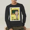Mexican For Teachers El Maestro Men's Long Sleeve T-Shirt, funny gift