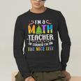 On The Nice List Christmas Math Teacher Women Men Men's Long Sleeve T-Shirt, funny gift On The Nice List Christmas Math Teacher Women Men Men's Long Sleeve T-Shirt, funny gift