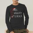 Nice Naughty Teacher Christmas List Instructor Santa Claus Men Women Men's Long Sleeve T-Shirt, funny gift