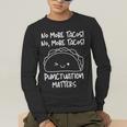 No More Tacos Punctuation Matters Taco English Teacher Men's Long Sleeve T-Shirt, funny gift